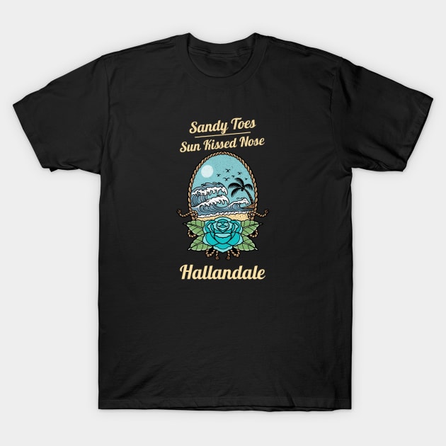 Sandy Toes and Sunkissed Nose Hallandale Beach T-Shirt by Be Yourself Tees